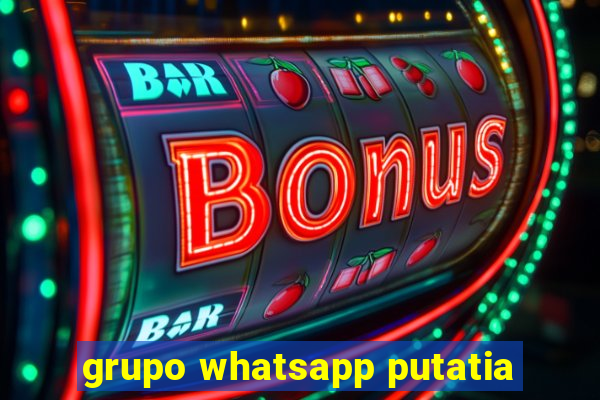 grupo whatsapp putatia